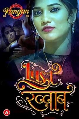 Lust Khwab (2023) Kangan S01 EP01 Hindi Hot Web Series
