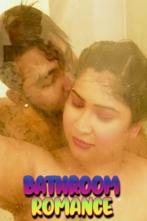 Bathroom Romance (2023) UnRated Hindi Short Film