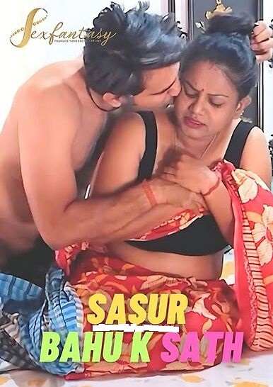 Sasur Bahu Ke Sath (2023) SexFantasy Hindi Short Film