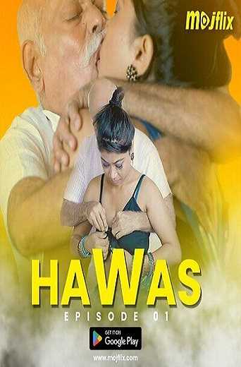 Hawas (2023) Mojflix S01 EP01 Hindi Hot Web Series