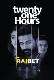 Twenty One Hours (2022) HQ Hindi Dubbed