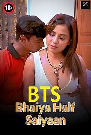 Bhaiya Half Saiyaan BTX (2023) XPrime Hindi Short Film