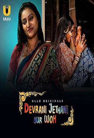 Devrani Jethani Aur Woh – Part 1 (2023) Ullu Original Hindi Hot Web Series