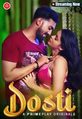 Dosti (2023) Primeplay S01 EP01 Hindi Hot Web Series