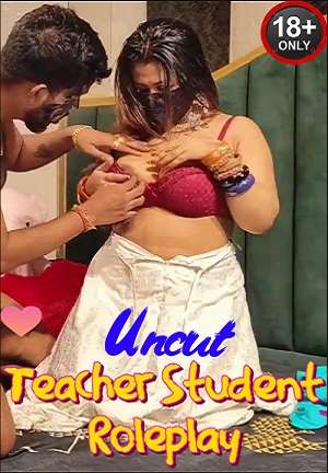 Teacher Student Roleplay (2023) Hindi Hot Short Film