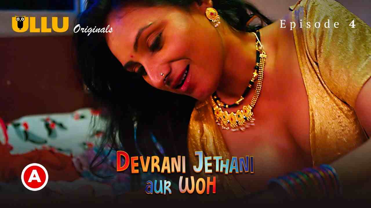 Devrani Jethani Aur Woh – Part 2 (2023) UllU Original