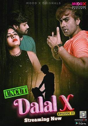 Dalal-X (2023) MoodX S01 EP01 Hindi Hot Web Series