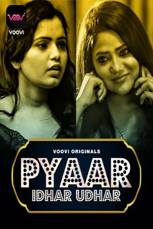 Pyar Idhar Udhar (2023) Voovi S01 EP01 Hindi Hot Web Series