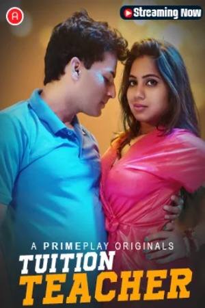 Tuition Teacher (2023) Primeplay S01 EP01 Hindi Hot Web Series