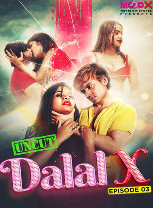 Dalal X (2023) MoodX Hindi S01 EP03 Hot Web Series Uncensored