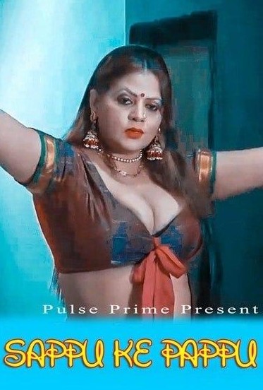 Sappu Ke Pappu (2023) PulsePrime Hindi S01 EP01 Originals Hot Web Series