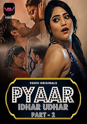 Pyar Idhar Udhar (2023) Voovi S01 EP03 Hindi Hot Web Series