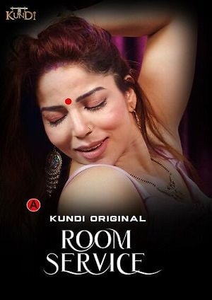 Room Service (2023) KundiApp Season 01 EP01 Hindi Hot Web Series