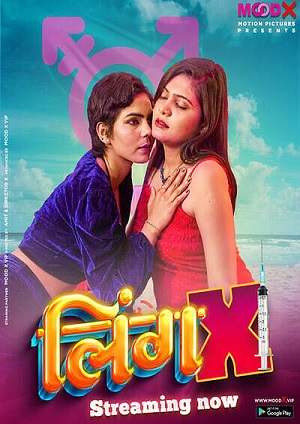 Ling-X (2023) MoodX Season 01 EP01 Hindi Hot Web Series