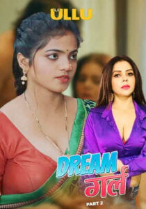 Dream Girl – Part 2 (2023) Ullu Original Hindi Hot Web Series