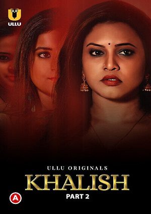 Khalish – Part 2 (2023) UllU Original Hindi Hot Web Series