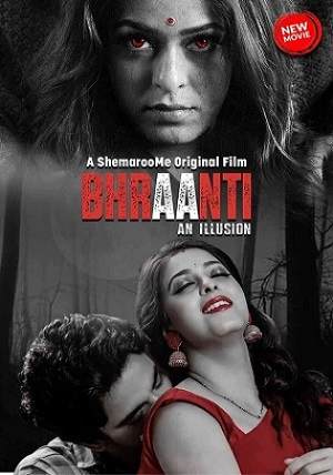 Bhraanti An illusion (2023) Hindi Adult Movie