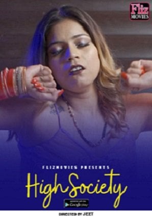 High Socitey (2023) Fliz Originals S01 EP01 Punjabi Hot Web Series