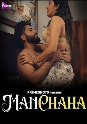 Manchaha (2023) PrimeShots S01 EP03 Hindi Hot Web Series