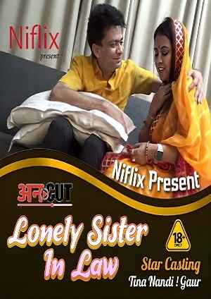 Lonely Sister in Law (2023) NiFlix Hindi Short Film