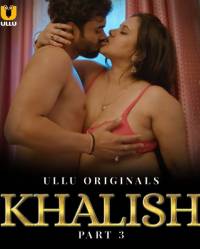 Khalish – Part 3 (2023) UllU Original