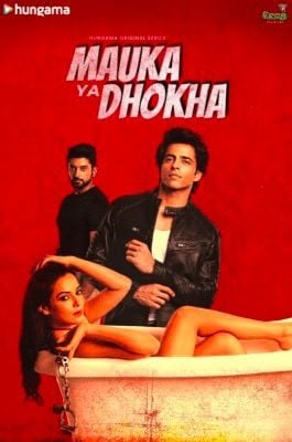 Mauka Ya Dhoka (2023) Hindi Season 1 Complete