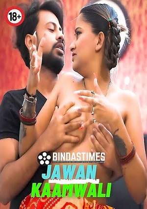 Jawan Kaamwali (2023) Bindastime Hindi Hot Short Film