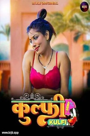 Kulfi (2023) Bijli S01 EP01 Hindi Hot Web Series