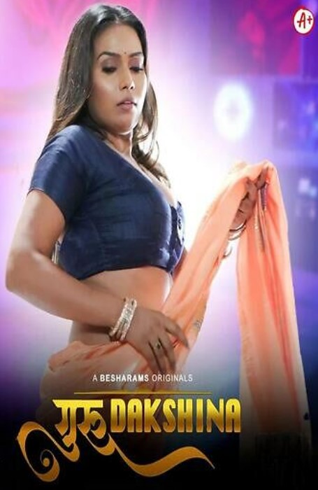 Guru Dakshina (2023) Besharams Hindi S01 EP01 Hot Web Series