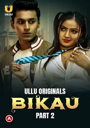 Bikau – Part 2 (2023) Ullu Original S01 EP05 Hindi Hot Web Series