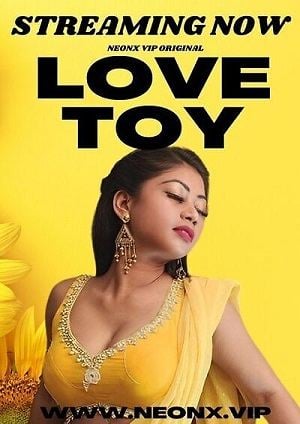 Love Toy (2023) NeonX Hindi Hot Short Film
