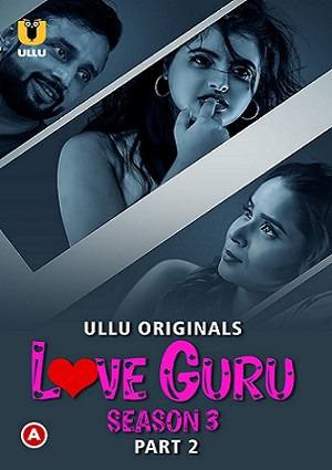 Love Guru – Season 3 (Part 2) (2023) ULLU Original Hindi Web Series