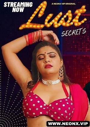 Lust Secrets (2023) NeonX Hindi Short Film