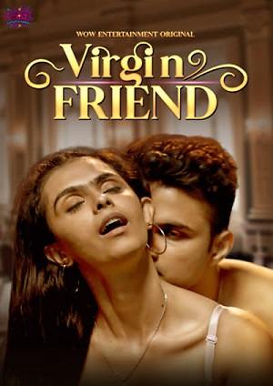 Virgin Friend (2023) WOW Entertainment Hindi S01 EP01 Hot Web Series