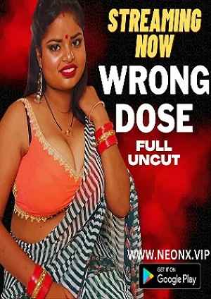 Wrong Dose (2023) NeonX Hindi Short Film