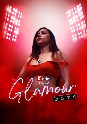 Glamour Game (2023) Kadduapp Hindi S01 EP01 Hot Web Series