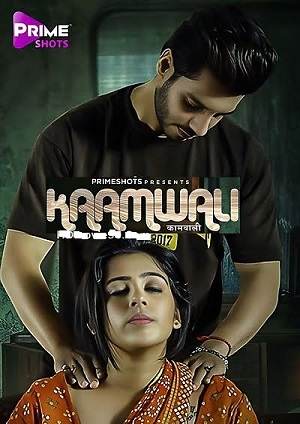 Kaamwali (2023) PrimeShots Hindi S01 EP02 Hot Web Series
