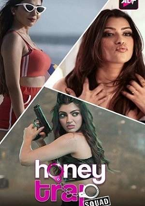Honey Trap Squad (2023) Hindi Season 1 Complete AltBalaji