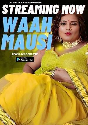 Waah Mausi (2023) NeonX Hindi Short Film