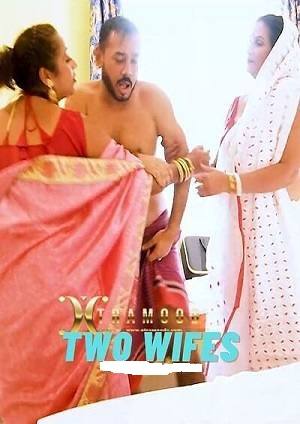 Two Wifes (2023) Xtramood Hindi Hot Short Film