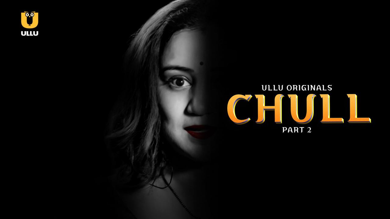 Chull – Part 2 (2023) Ullu Original Online