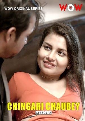 Chingari Chaubey (2023) Woworiginals S02 EP01-03 Hindi Hot Web Series