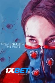 Unclenching the Fists (2021) Unofficial Hindi Dubbed
