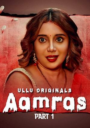 Aamras – Part 1 (2023) UllU Original