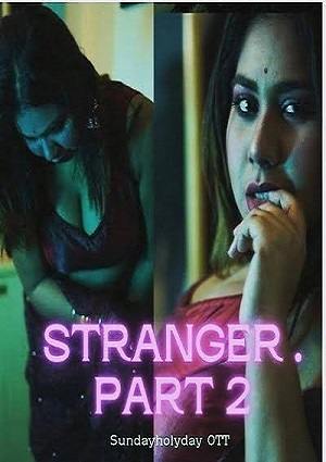 Stranger (2023) SundayHoliday Malayalam S01 EP02 Hot Web Series