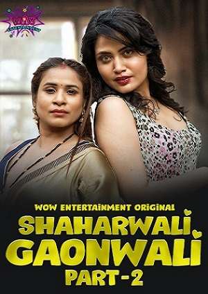 Shaharwali Gaonwali (2023) WowEntertainment S01 EP04 Hindi Hot Web Series