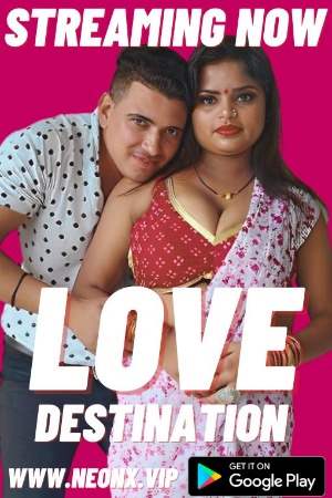 Love Destination (2023) NeonX Hindi Short Film