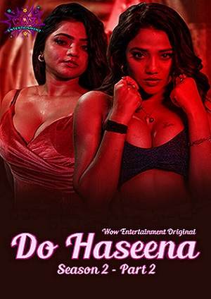 Do Haseena (2023) WOWEntertainment S02 EP03 Hindi Hot Web Series
