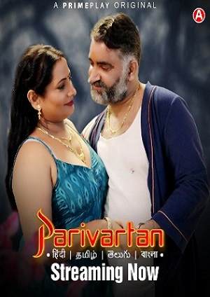 Parivartan (2023) PrimePlay Hindi S01 EP01 Hot Web Series