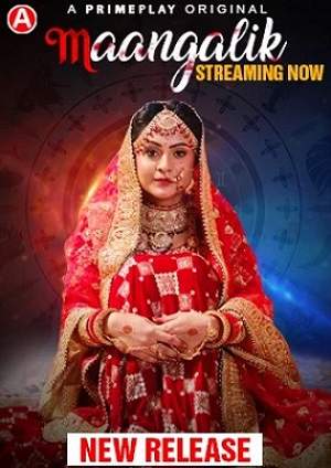 Maangalik (2023) PrimePlay Hindi S01 EP01 Hot Web Series